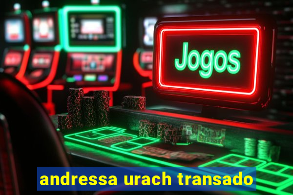 andressa urach transado